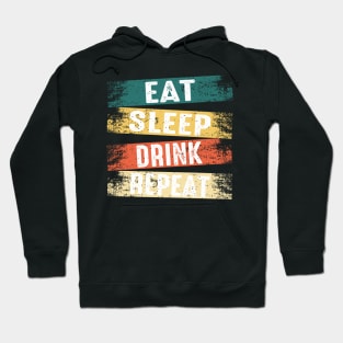 Eat Sleep Drink Repeat Hoodie